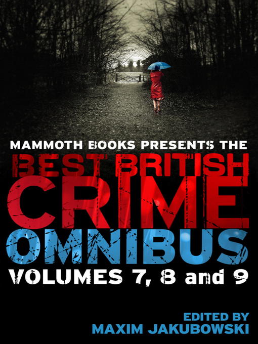 Title details for Mammoth Books presents the Best British Crime Omnibus, Volume 7, 8 and 9 by Maxim Jakubowski - Available